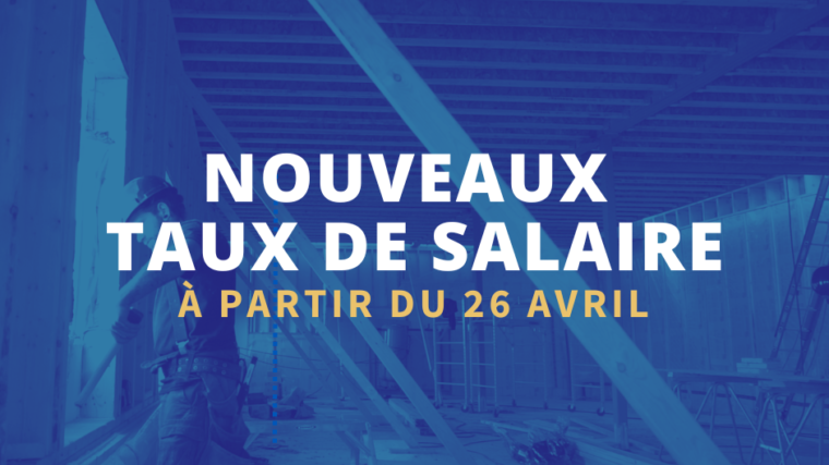 Nouveaux taux de salaire en vigueur le 26 avril